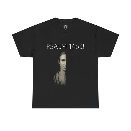 Pslam 146:3 T-shirt